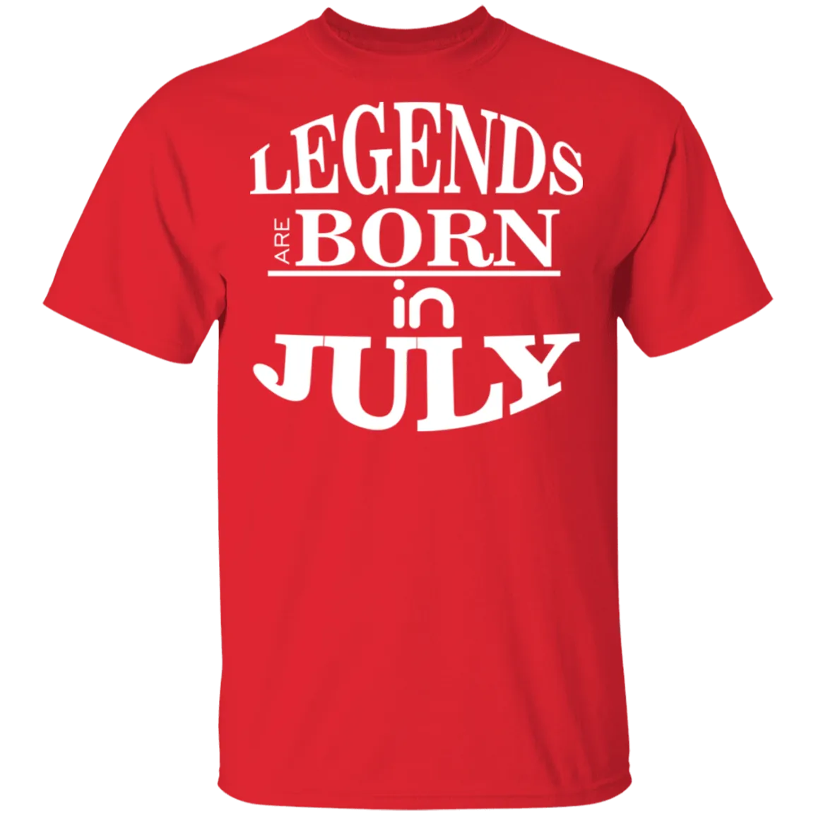 Legends are Born in July T-Shirt